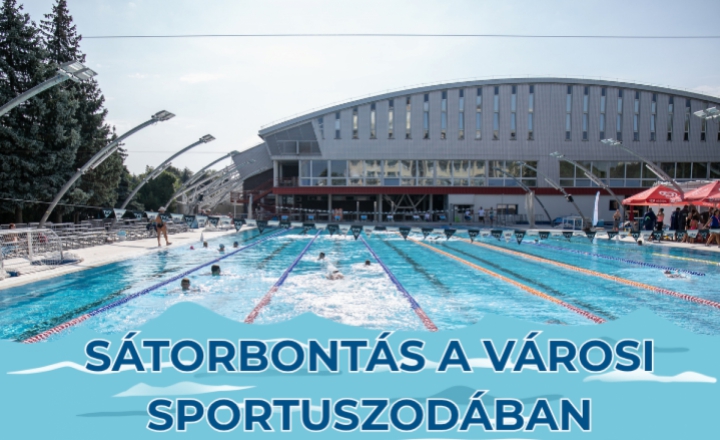 Sátorbontás a Városi Sportuszodában 2026. április 18-26.