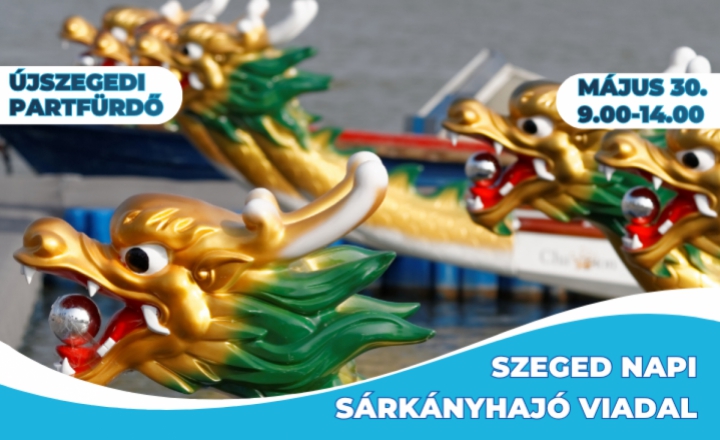 Szeged Napi Sárkányhajó Viadal május 30-án, az Újszegedi Partfürdőn