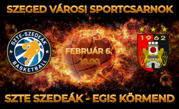 SZTE SZEDEÁK- EGIS KÖRMEND kosárlabda mérközés a Városi Sportcsarnokban