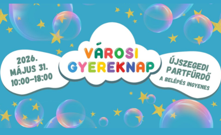 Városi Gyereknap az Újszegedi Partfürdőn május 31-én
